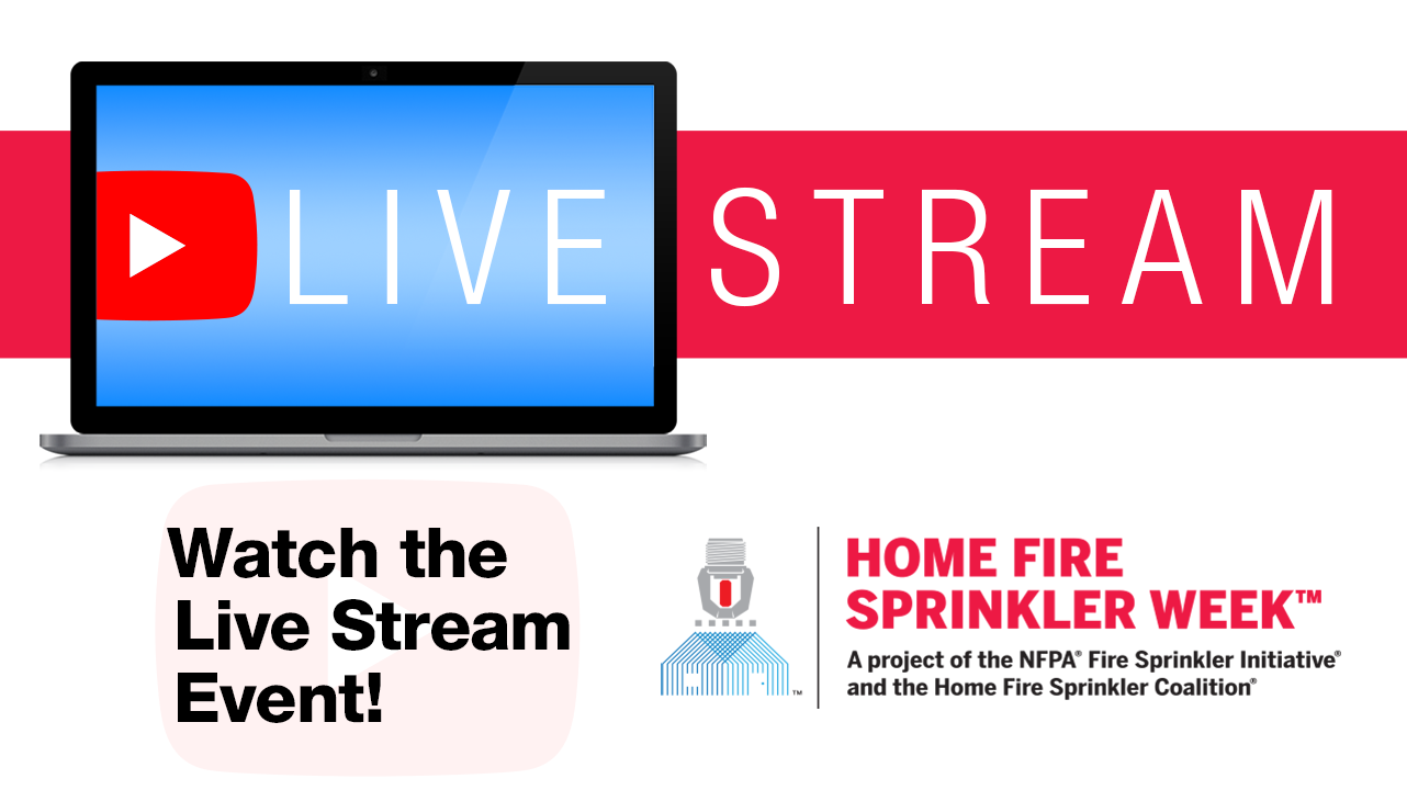 Missed the Live Home Fire Sprinkler Week Event… you can still watch it here